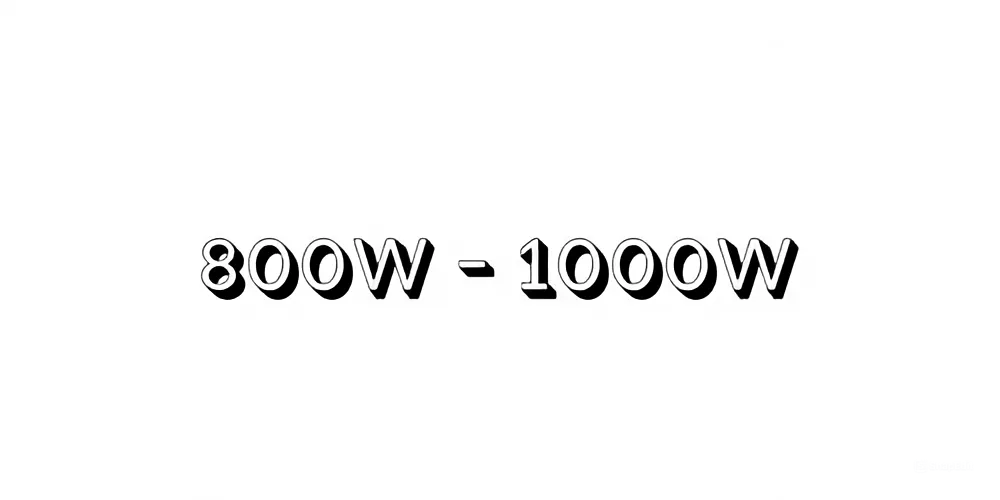 Potencia de 800w a 1000w